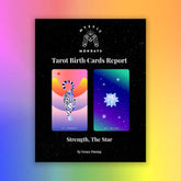 Strength + Star Tarot Birth Cards Report